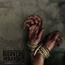 Burn The Mankind : Real Slave